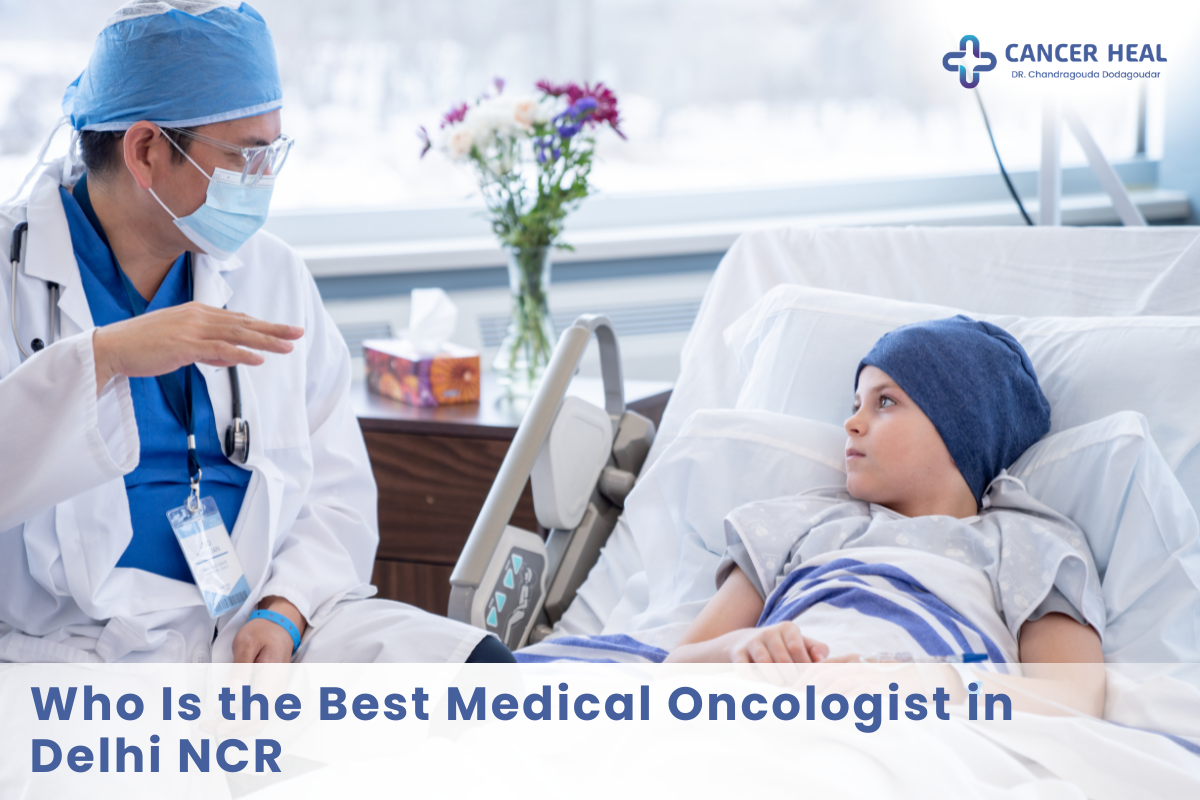 Who Is the Best Medical Oncologist in Delhi NCR